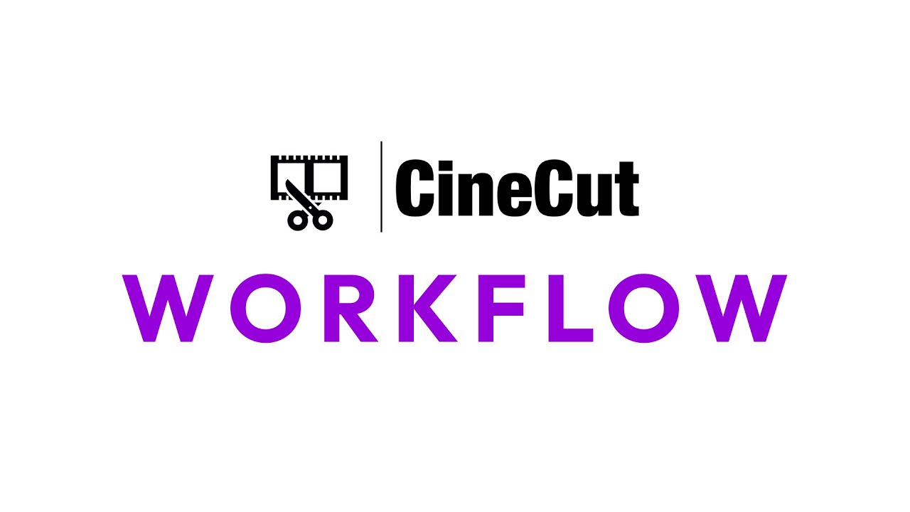 CineCut – WORKFLOW